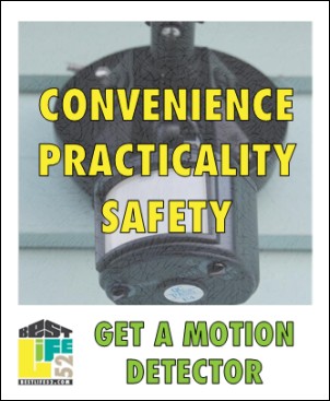 Convenience, practicality, safety: have your cake and eat it too by installing a motion sensor in your sidewalk or front door.