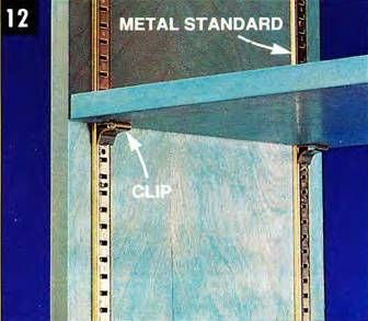 You can also use metal standards to support the shelves