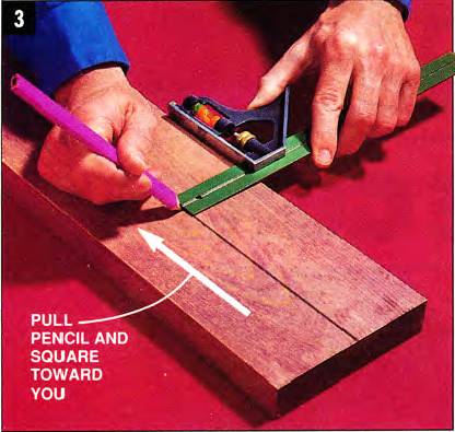 pull the pencil and the combination square toward you