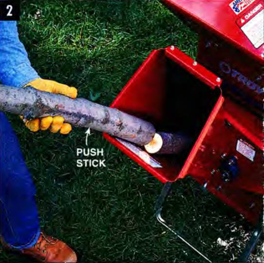 feed shorter pieces to the chipping hopper with a push stick and keep your hands away from both the hopper and the chute